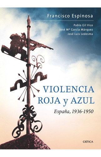 Violencia Roja Y Azul España, De Francisco Espinosa Maestre. Editorial Crítica En Español