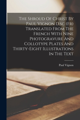 Libro The Shroud Of Christ By Paul Vignon D.sc (fr) Trans...