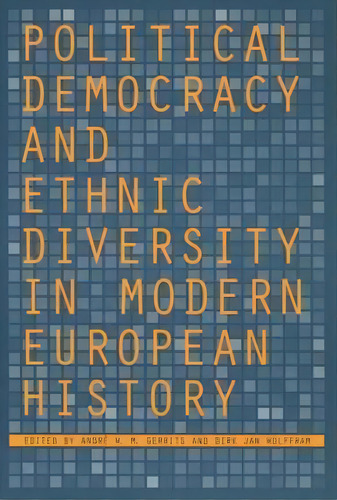 Political Democracy And Ethnic Diversity In Modern European History, De Andre W. M. Gerrits. Editorial Stanford University Press, Tapa Dura En Inglés