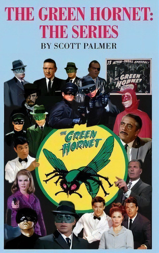 The Green Hornet-the Series, De Scott V Palmer. Editorial Cypress Hills Press, Tapa Dura En Inglés