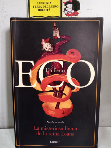 La Misteriosa Llama De La Reina Loana - Umberto Eco - 2005