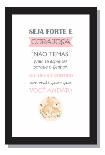 Quadro Seja Forte E Corajosa Quarto Bebe Menina Motivação Cor Preto