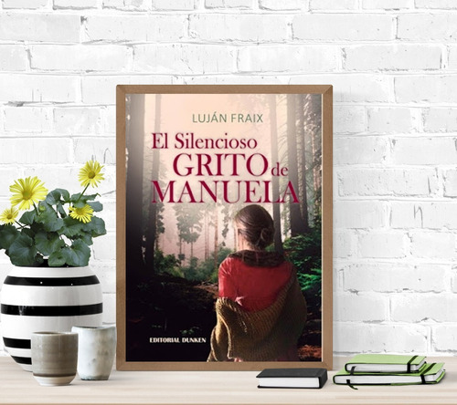 El Silencioso Grito De Manuela, De Luján Fraix +libro Regalo