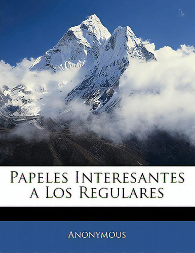 Papeles Interesantes A Los Regulares, De Anonymous. Editorial Nabu Pr, Tapa Blanda En Inglés