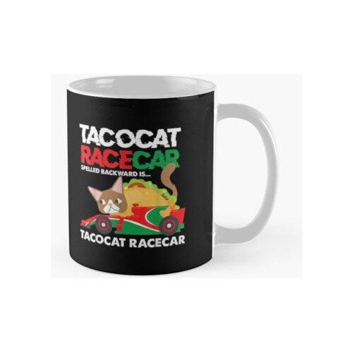 Taza Tacocat Racecar Crazy Mexican Food Calidad Premium