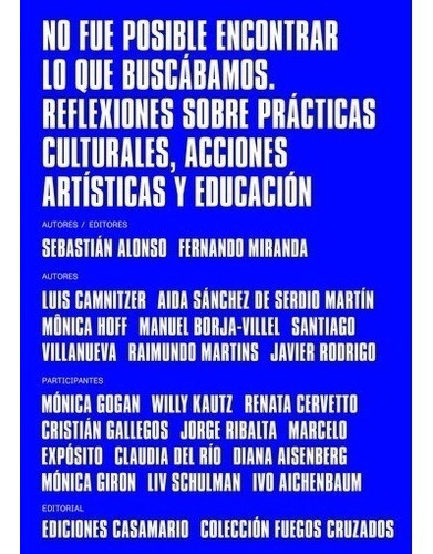 No Fue Posible Encontrar Lo Que Buscábamos, De Alonso Miranda. Editorial Ediciones Casamario, Tapa Blanda, Edición 1 En Español