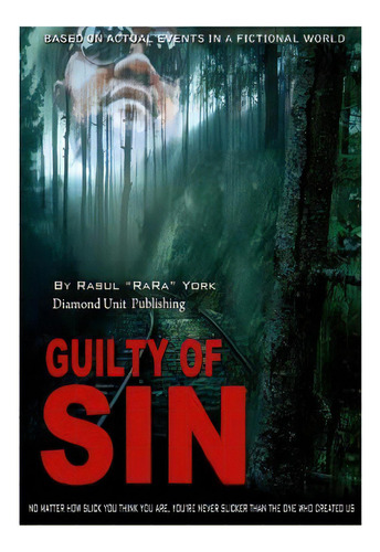 Guilty Of Sin: A Work Of Fiction, De York, Rasul. Editorial Createspace, Tapa Blanda En Inglés