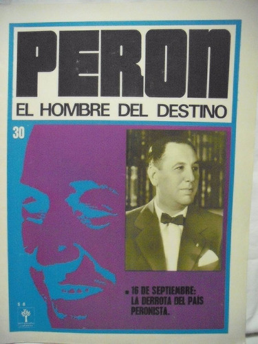 Perón El Hombre Del Destino Fascículo  N° 30
