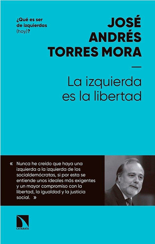 Izquierda Es La Libertad,la - Torres Mora, Jose Andres