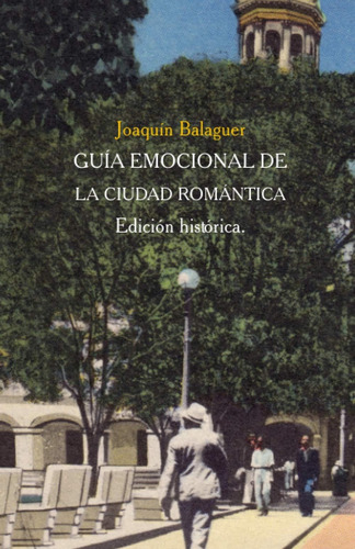 Libro: Guía Emocional De La Ciudad Romántica. Edición Histór