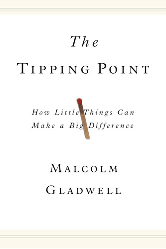 Libro: The Tipping Point: How Little Things Can Make A Big D