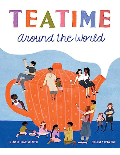 Libro Teatime Around The World De Waissbluth Denyse  Greysto