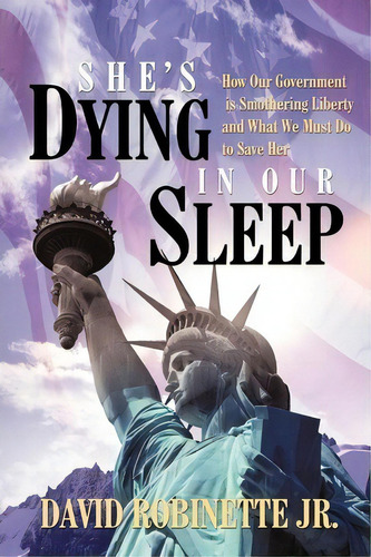 She's Dying In Our Sleep, De Jr. David Robinette. Editorial Iuniverse, Tapa Blanda En Inglés