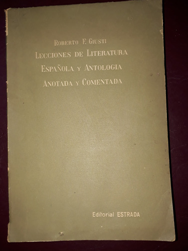 Lecciones De Literatura Española Y Antología- Roberto Giusti