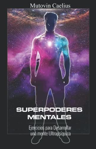 Superpoderes Mentales: Ejercicios Para Desarrollar Una Mente