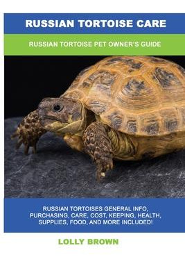 Libro Russian Tortoise Care : Russian Tortoise Pet Owner'...