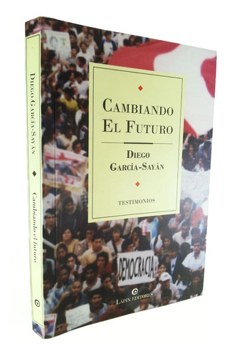 Diego García Sayán - Cambiando El Futuro - Testimonios (Usado)