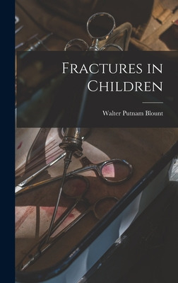 Libro Fractures In Children - Blount, Walter Putnam 1900-