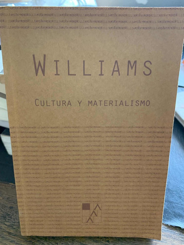 Cultura Y Materialismo. Raymond Williams · La Marca Editora