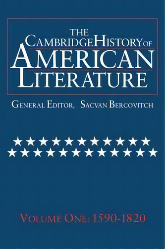 The Cambridge History Of American Literature: 1590-1820 Volume 1, De Sacvan Bercovitch. Editorial Cambridge University Press, Tapa Blanda En Inglés