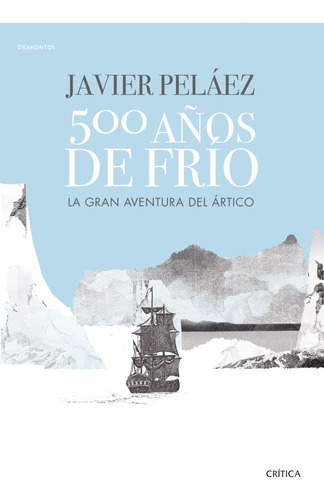 500 Anos De Frio   La Gran Aventura Del Artico