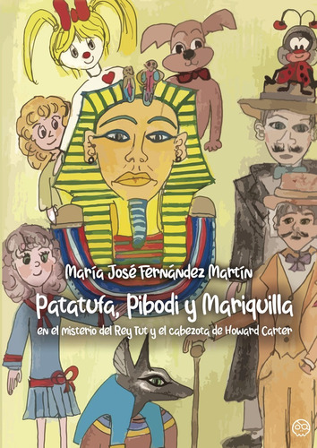 Patatufa, Pibodi Y Mariquilla En El Misterio Del Rey Tut Y E, De , Fernández Martín, María José. Editorial Gunis Media S.l., Tapa Dura En Español