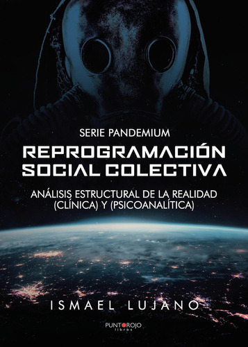 Reprogramación Social Colectiva, de Lujano , Ismael.., vol. 1. Editorial Punto Rojo Libros S.L., tapa pasta blanda, edición 1 en español, 2020