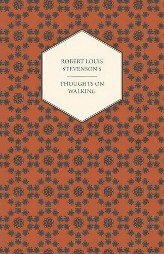 Robert Louis Stevenson's Thoughts On Walking - Walking Tours - A Night Among The Pines - Forest N..., De Robert Louis Stevenson. Editorial Read Books, Tapa Blanda En Inglés