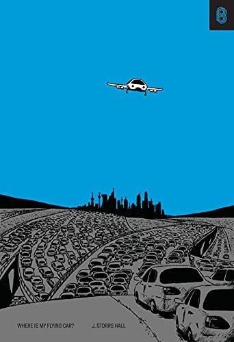 Book : Where Is My Flying Car? - J. Storrs Hall