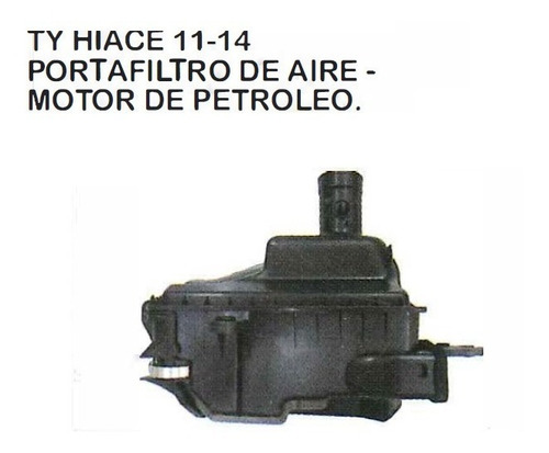 Imagen 1 de 3 de Portafiltro De Aire Uso Petroleo Toyota Hiace 2011 - 2014