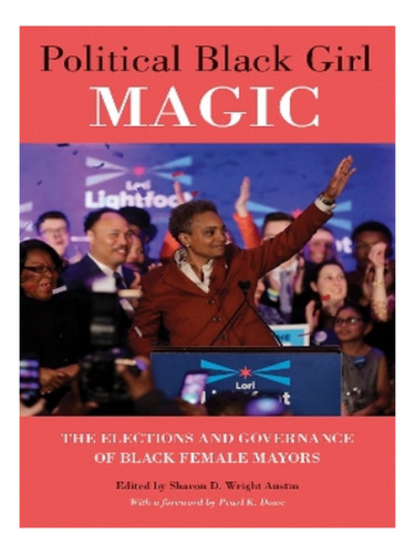 Political Black Girl Magic - Sharon D. Wright Austin. Eb19