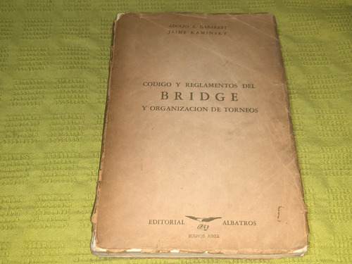 Código Y Reglamentos Del Bridge - Adolfo A. Gabarret