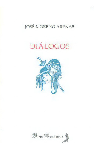 Diálogos, De Moreno Arenas,jose. Editorial Alhulia S.l Artes Graficas En Español