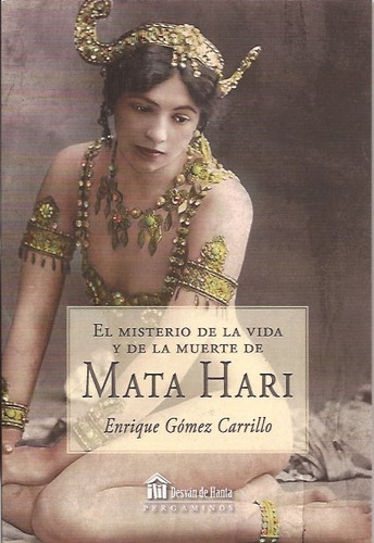 Libro El Misterio De La Vida Y La Muerte De Mata Hari