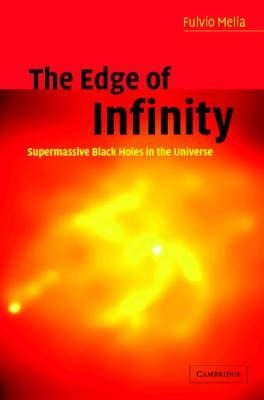 The Edge Of Infinity : Supermassive Black Holes In The Un...