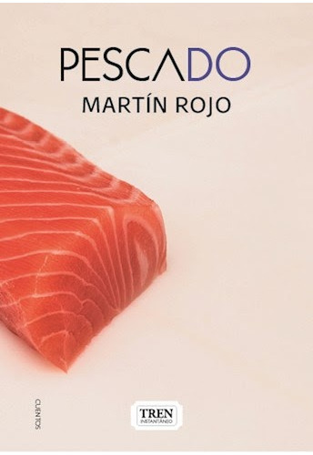 Pescado, de Martín Rojo. Editorial Tren instantaneo, edición 1 en español