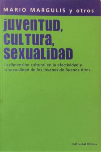 Mario Margulis - Juventud, Cultura, Sexualidad