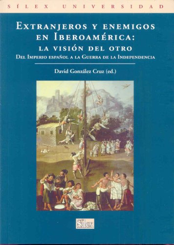 Libro Extranjeros Y Enemigos En Iberoamerica La Vi De Gonzal