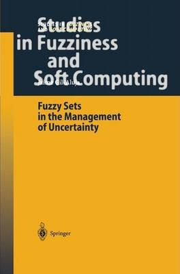 Libro Fuzzy Sets In The Management Of Uncertainty - Jaime...