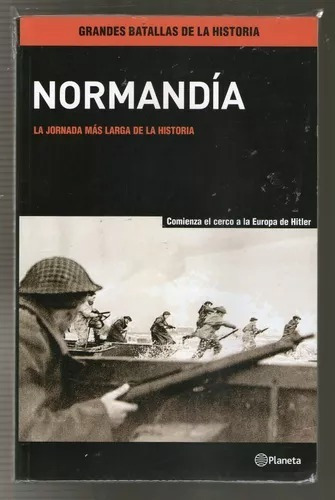 La Invasion De Normandia 1944  Grandes Batallas De Historia
