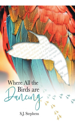 Libro Where All The Birds Are Dancing - Stephens, S. J.