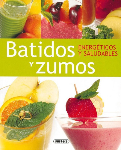 Batidos Y Zumos, De Susaeta, Equipo. Editorial Susaeta, Tapa Blanda En Español