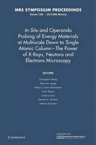 In-situ And Operando Probing Of Energy Materials At Multiscale Down To Single Atomic Column - The..., De Chongmin Wang. Editorial Cambridge University Press, Tapa Blanda En Inglés