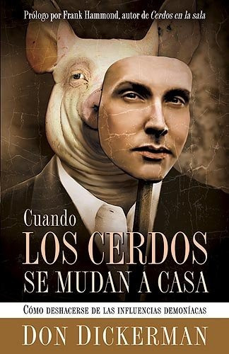 Cuando Los Cerdos Se Mudan A Casa, De Don Dickerman. Editorial Casa Creacion En Español