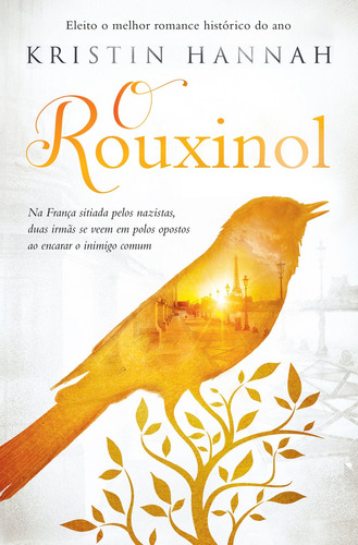 O Rouxinol, de Kristin Hannah. Editora Arqueiro, capa mole em português, 2021