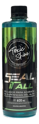 Toxic Shine Sellador Hibrido Seal It All Repelencia 600ml