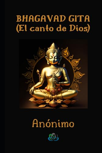 Bhagavad Gita: El Canto De Dios