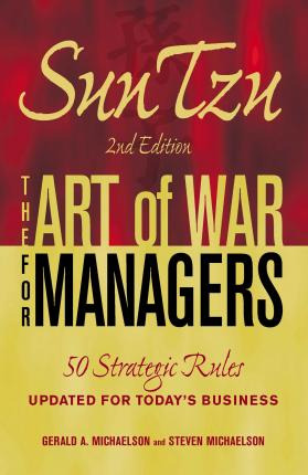 Sun Tzu - The Art Of War For Managers : 50 Strategic Rule...