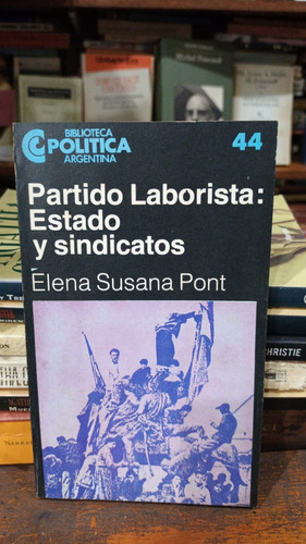 Elena Pont Partido Laborista Estado Y Sindicatos - Ceal Bp