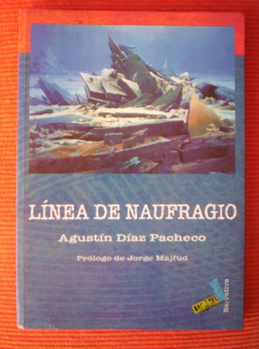 Linea De Naufragio Agustin Diaz Pacheco Prologo Julio Majfud